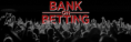 Bank on Betting